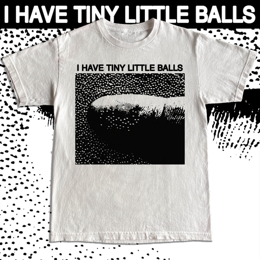 "Tiny Balls" Shirt